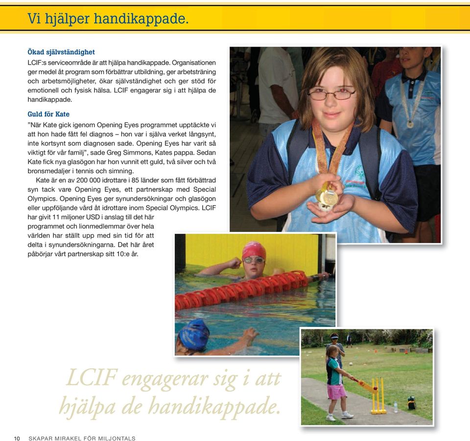 LCIF engagerar sig i att hjälpa de handikappade.