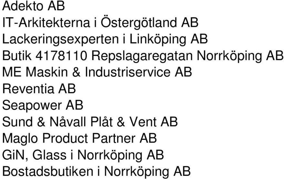 Industriservice AB Reventia AB Seapower AB Sund & Nåvall Plåt & Vent AB