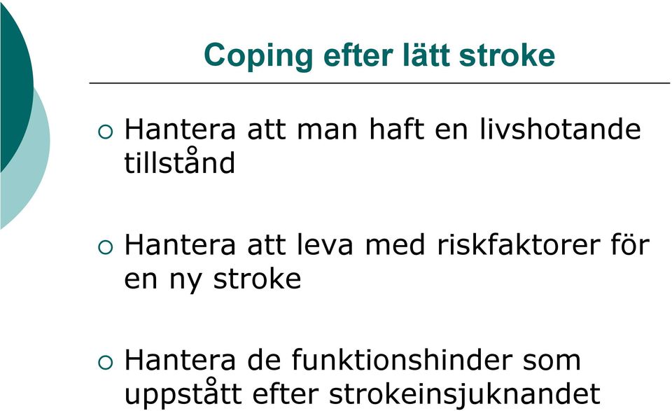 riskfaktorer för en ny stroke Hantera de