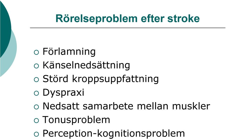 kroppsuppfattning Dyspraxi Nedsatt