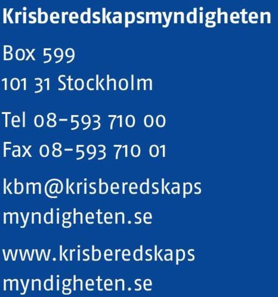 08-593 710 01 kbm@krisberedskaps