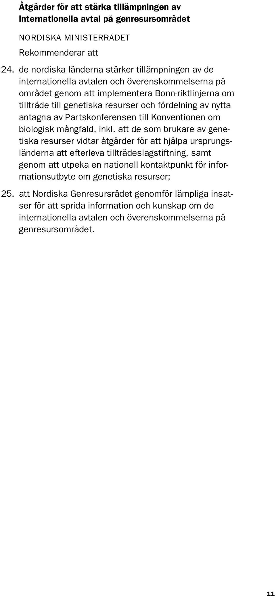 av nytta antagna av Partskonferensen till Konventionen om biologisk mångfald, inkl.