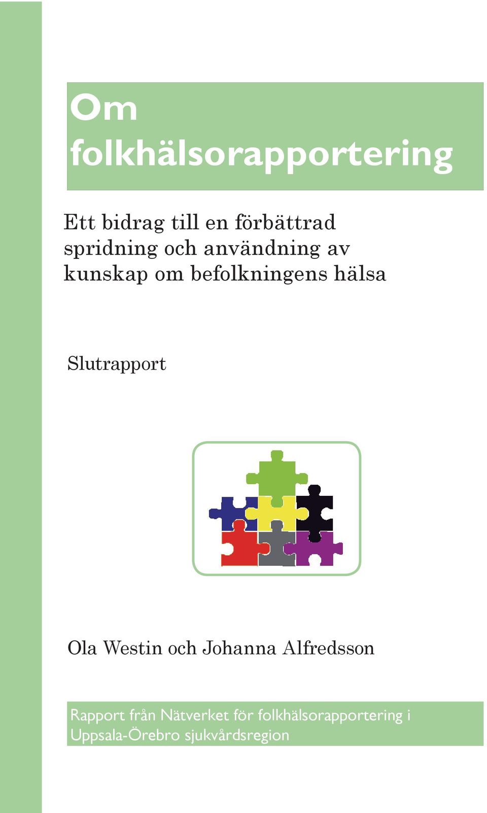 Slutrapport Ola Westin och Johanna Alfredsson Rapport från