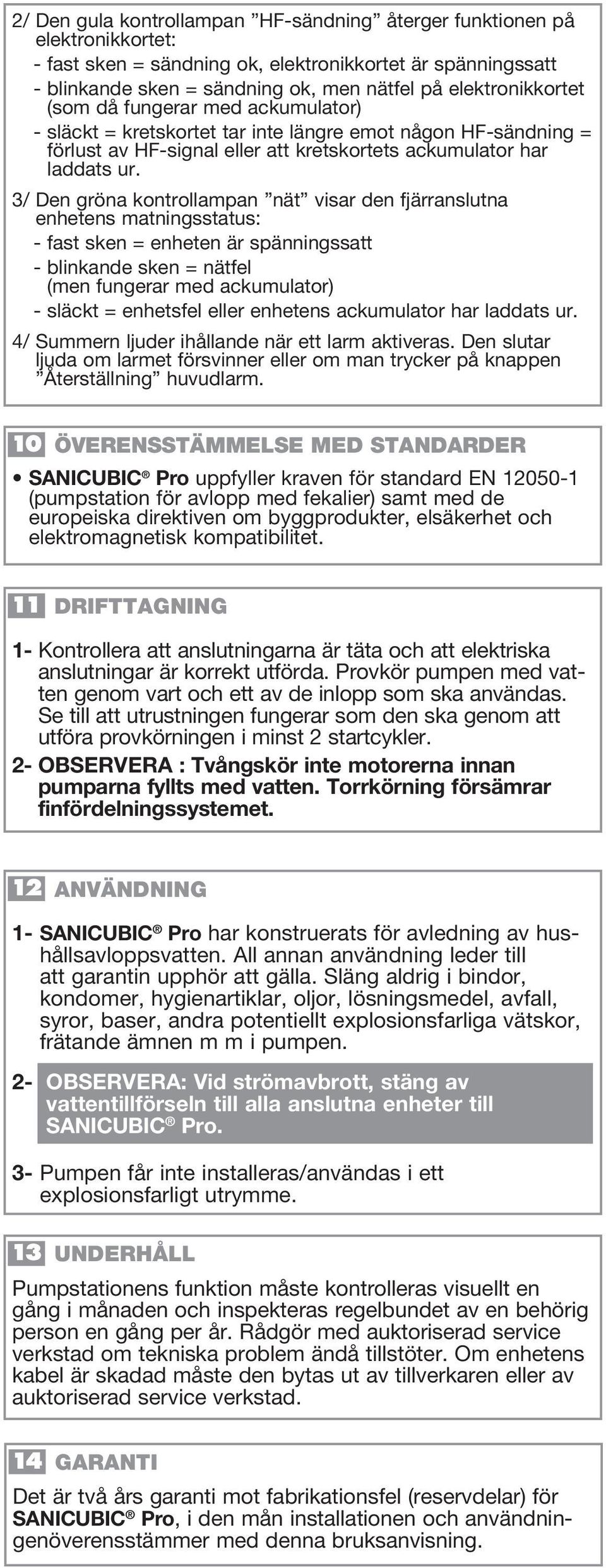 3/ en gröna kontrollampan nät visar den fjärranslutna enhetens matningsstatus: - fast sken = enheten är spänningssatt - blinkande sken = nätfel (men fungerar med ackumulator) - släckt = enhetsfel