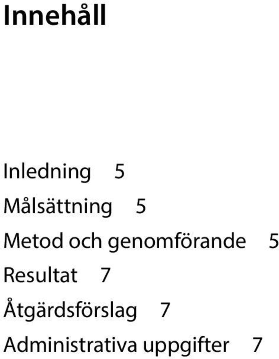 Åtgärdsförslag 7 Administrativa