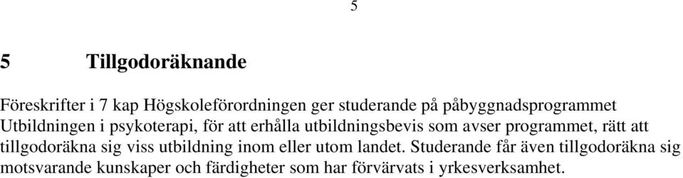 avser programmet, rätt att tillgodoräkna sig viss utbildning inom utom landet.