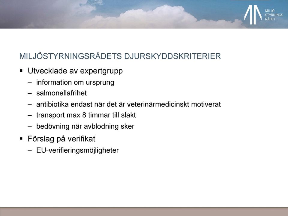 är veterinärmedicinskt motiverat transport max 8 timmar till slakt