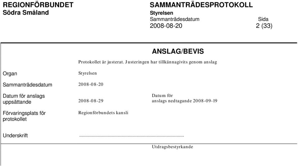 för anslags uppsättande Förvaringsplats för protokollet Datum för