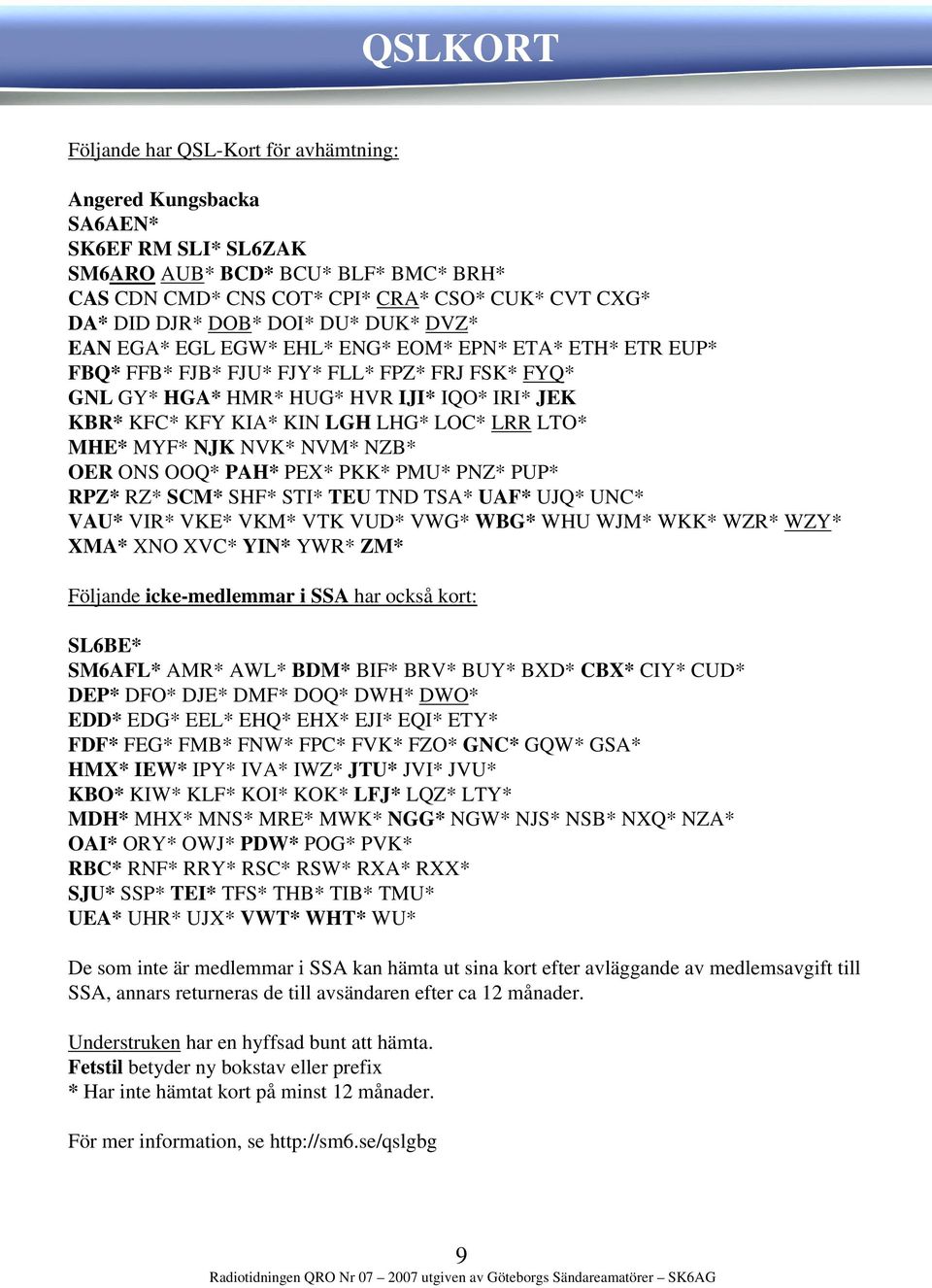 LHG* LOC* LRR LTO* MHE* MYF* NJK NVK* NVM* NZB* OER ONS OOQ* PAH* PEX* PKK* PMU* PNZ* PUP* RPZ* RZ* SCM* SHF* STI* TEU TND TSA* UAF* UJQ* UNC* VAU* VIR* VKE* VKM* VTK VUD* VWG* WBG* WHU WJM* WKK*