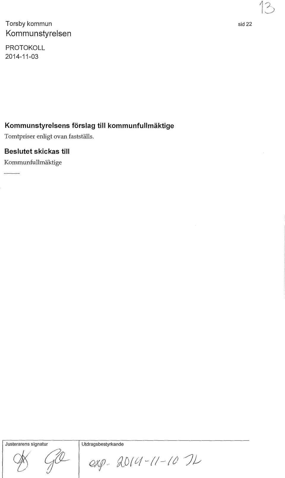 enligt ovan fastställs.