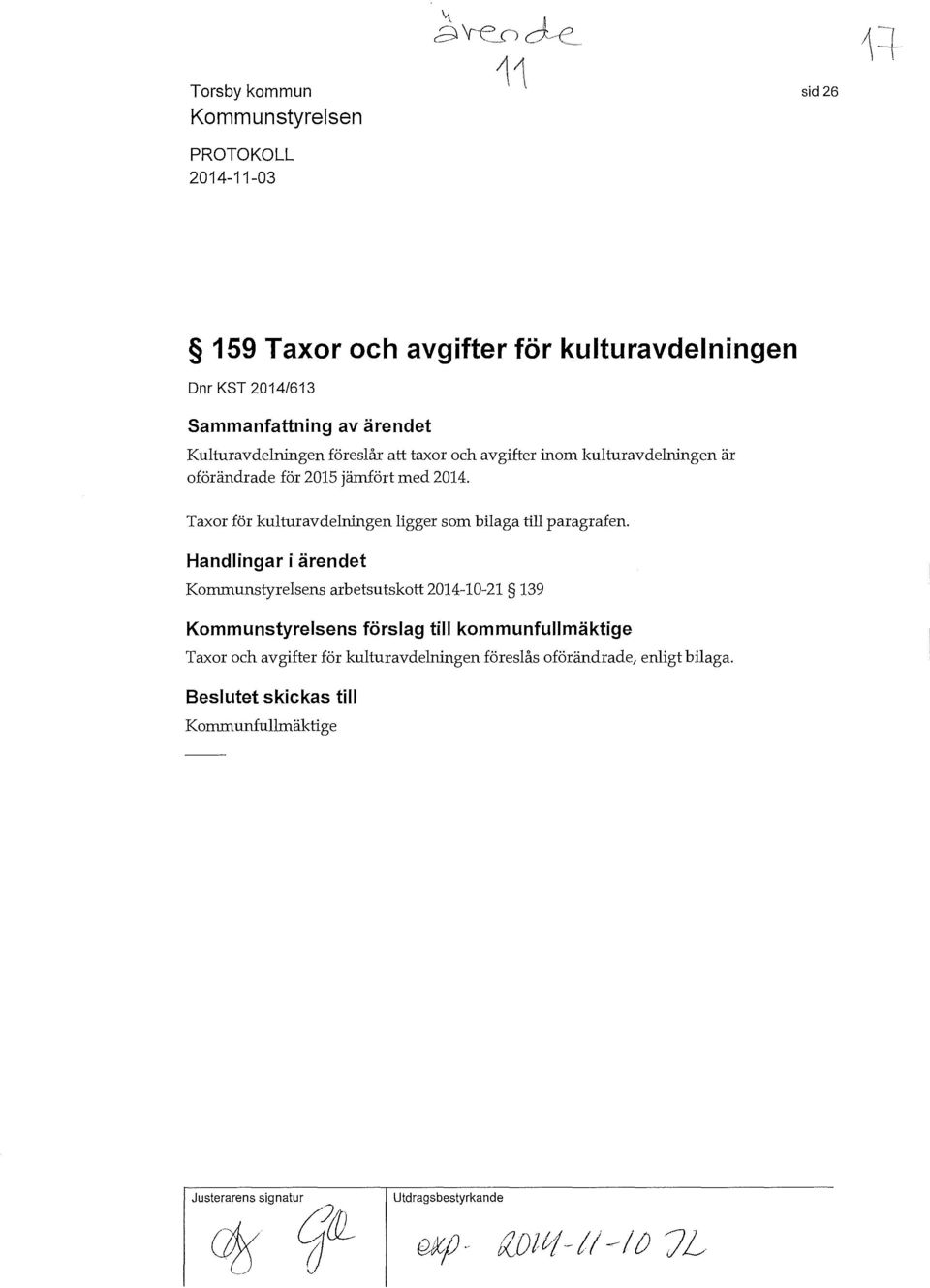 Taxor för kulturavdelningen ligger som bilaga till paragrafen.
