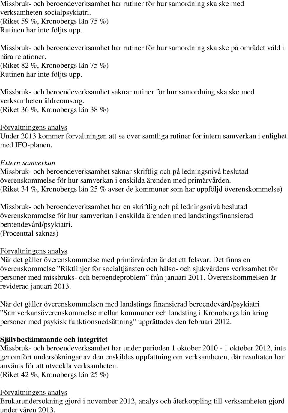 Missbruk- och beroendeverksamhet saknar rutiner för hur samordning ska ske med verksamheten äldreomsorg.