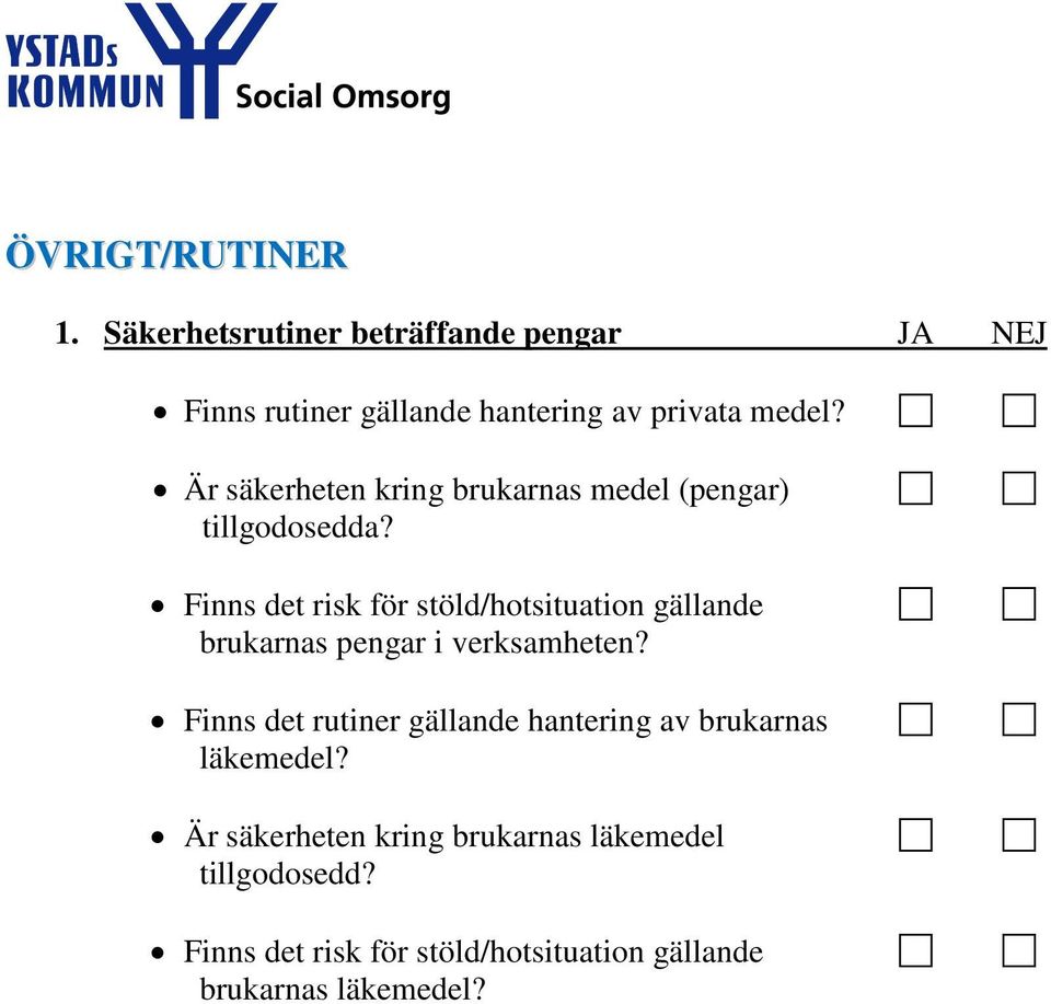 Är säkerheten kring brukarnas medel (pengar) tillgodosedda?