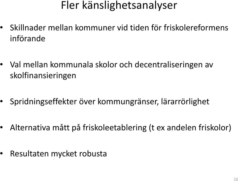 decentraliseringen av skolfinansieringen Spridningseffekter över