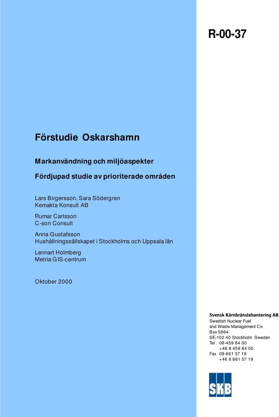Uppsala län Lennart Holmberg Metria GIS-centrum Oktober 2000 Svensk Kärnbränslehantering AB Swedish Nuclear Fuel and