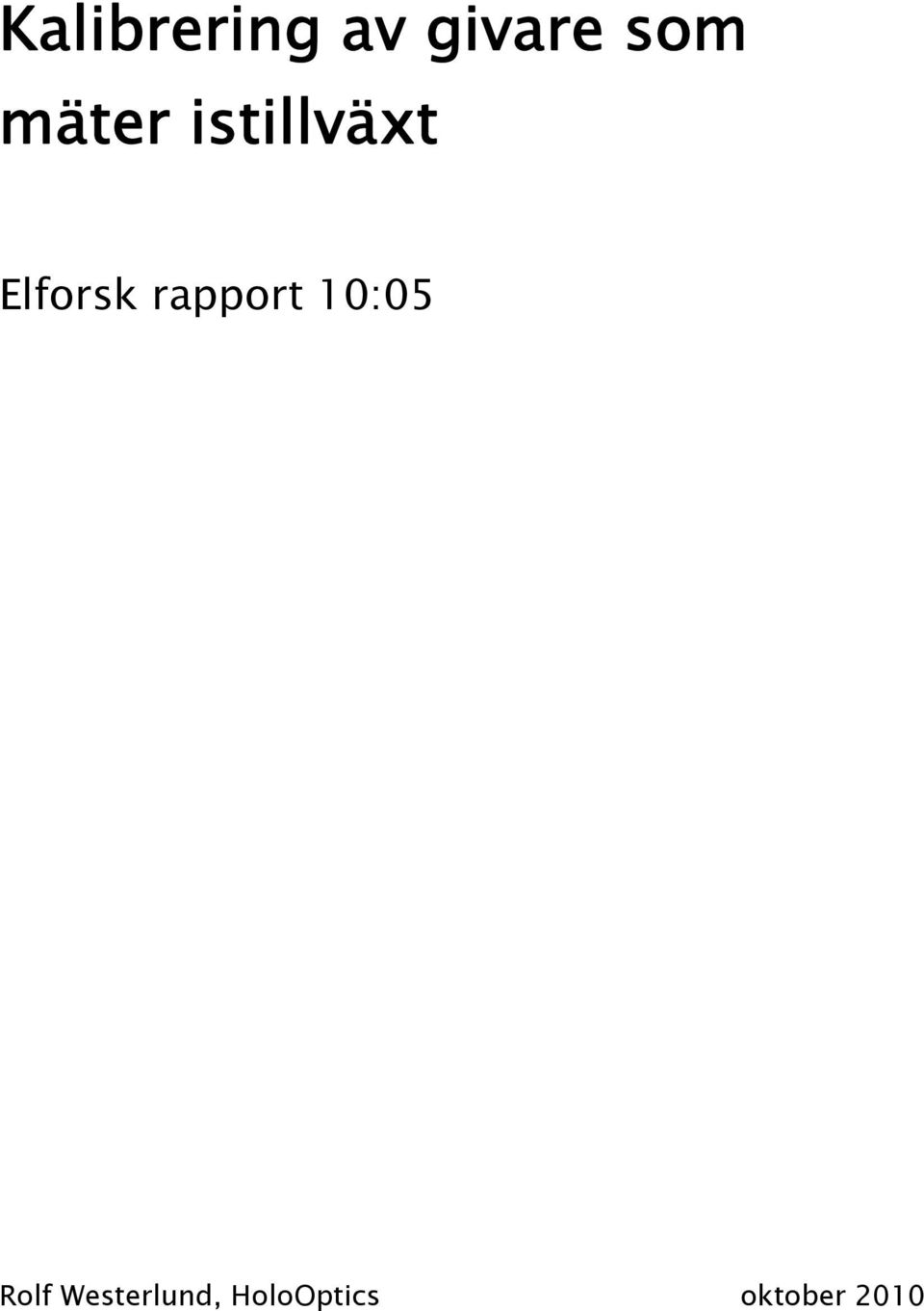 rapport 10:05 Rolf