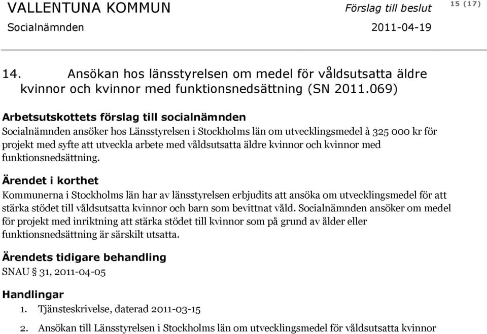 äldre kvinnor och kvinnor med funktionsnedsättning.