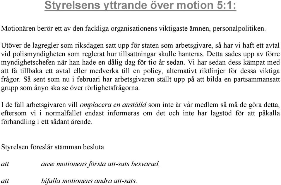 Detta sades upp av förre myndighetschefen när han hade en dålig dag för tio år sedan.