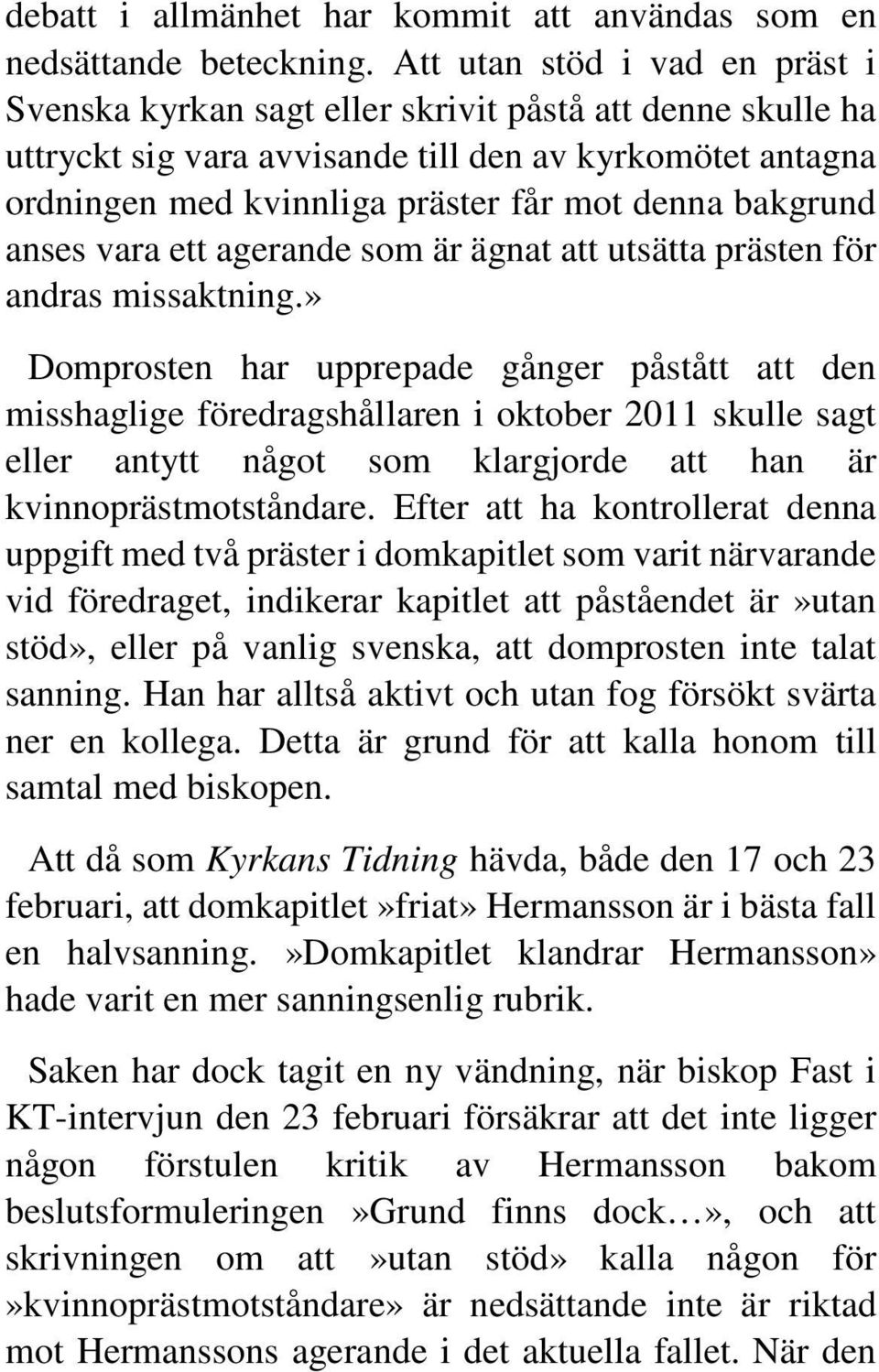 bakgrund anses vara ett agerande som är ägnat att utsätta prästen för andras missaktning.