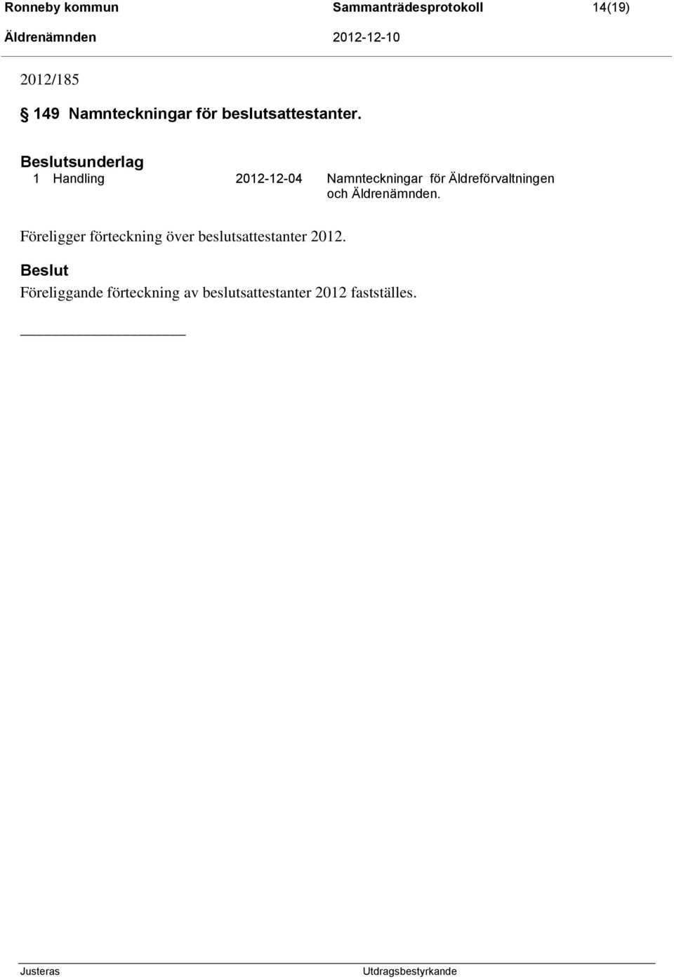 sunderlag 1 Handling 2012-12-04 Namnteckningar för Äldreförvaltningen och