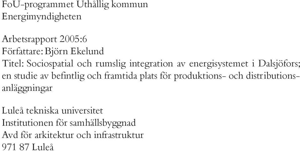 studie av befintlig och framtida plats för produktions- och distributionsanläggningar Luleå
