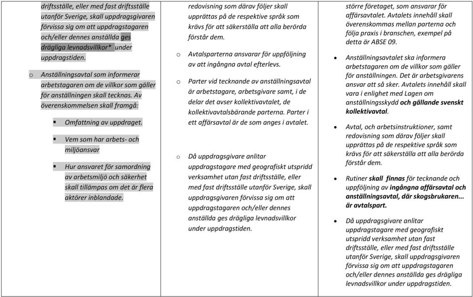 Vem sm har arbets ch miljöansvar Hur ansvaret för samrdning av arbetsmiljö ch säkerhet skall tillämpas m det är flera aktörer inblandade.