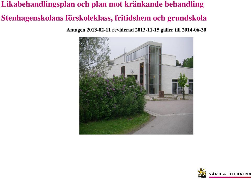 fritidshem och grundskola Antagen