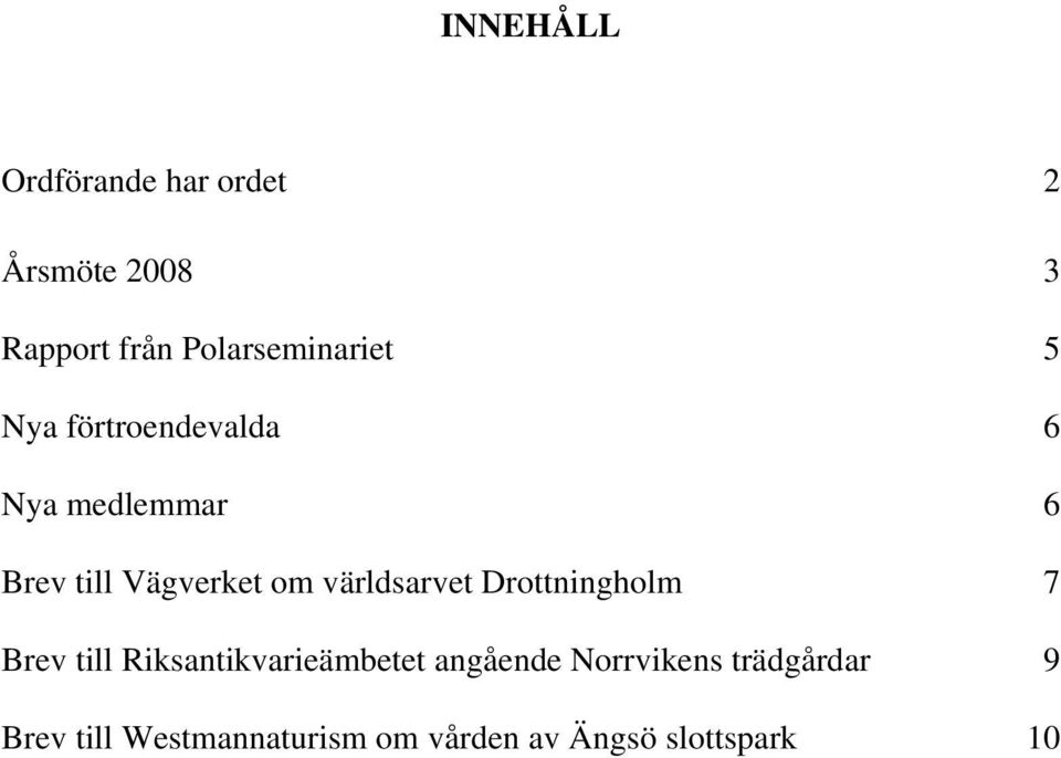 Vägverket om världsarvet Drottningholm 7 Brev till Riksantikvarieämbetet