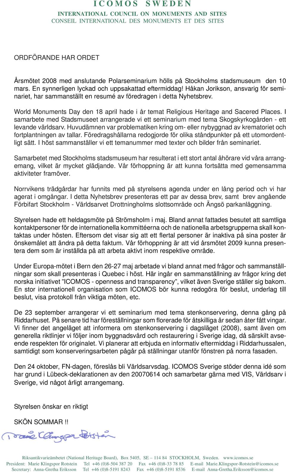 World Monuments Day den 18 april hade i år temat Religious Heritage and Sacered Places. I samarbete med Stadsmuseet arrangerade vi ett seminarium med tema Skogskyrkogården - ett levande världsarv.