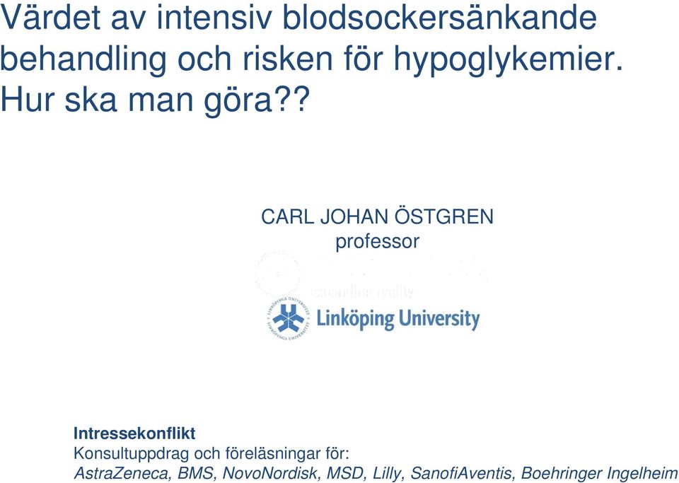 ? CARL JOHAN ÖSTGREN professor Intressekonflikt Konsultuppdrag