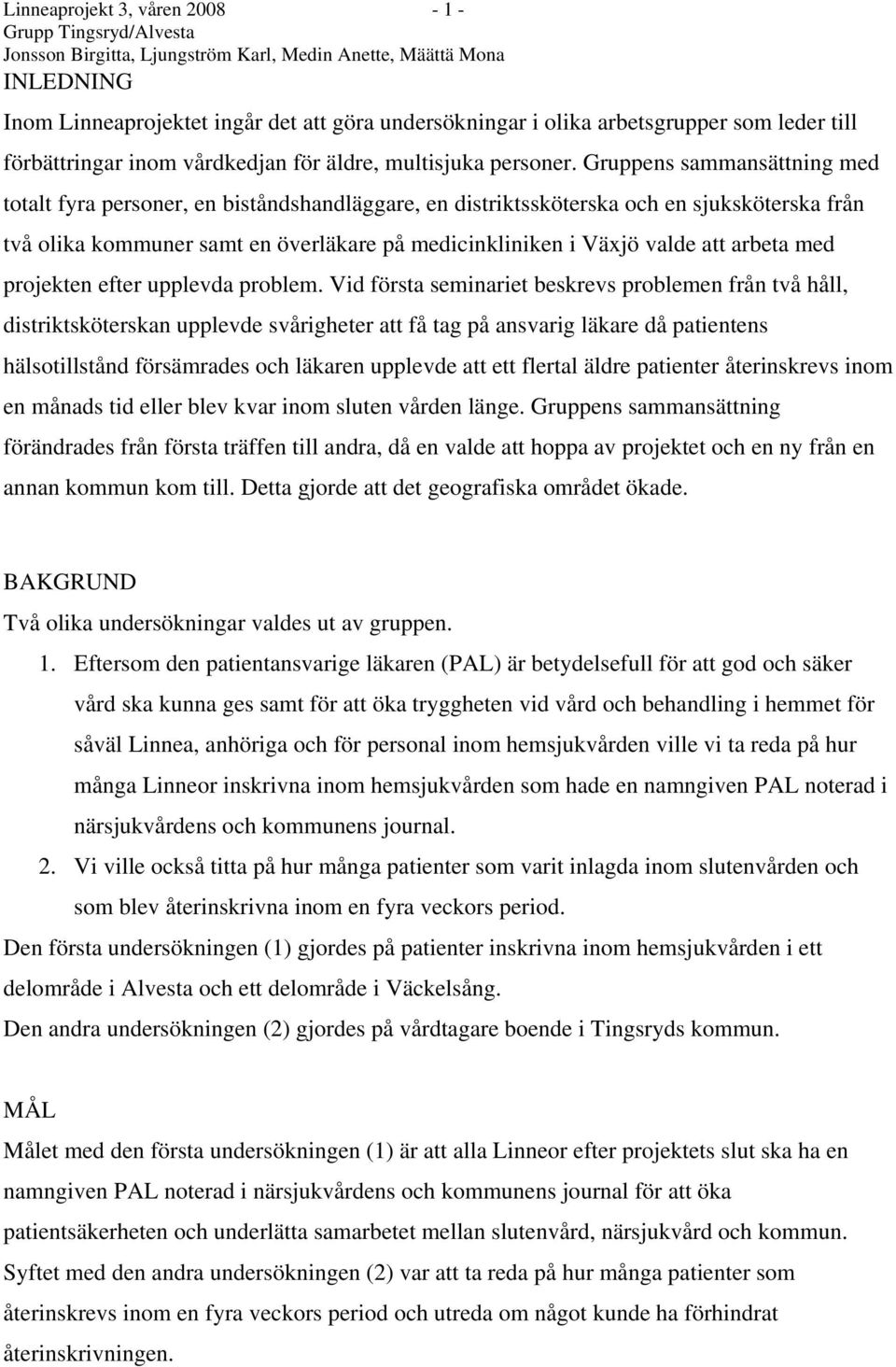 arbeta med projekten efter upplevda problem.