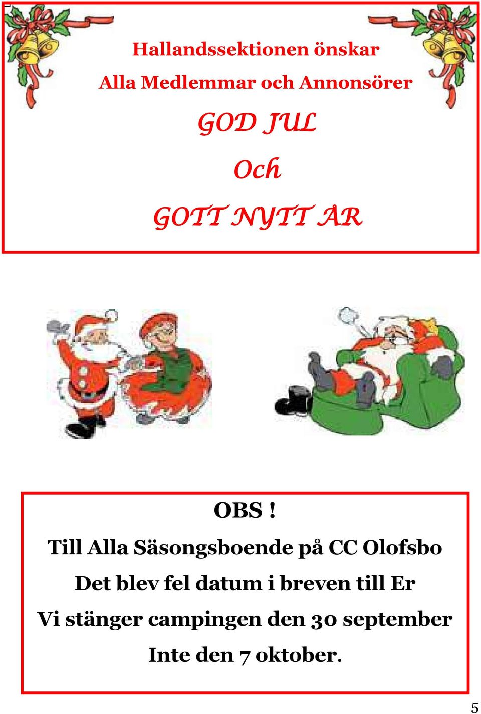 Till Alla Säsongsboende på CC Olofsbo Det blev fel