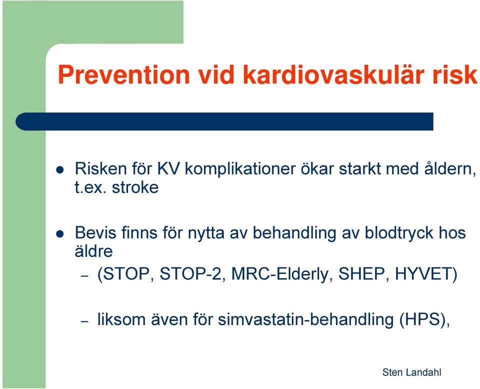 stroke Bevis finns för nytta av behandling av blodtryck hos