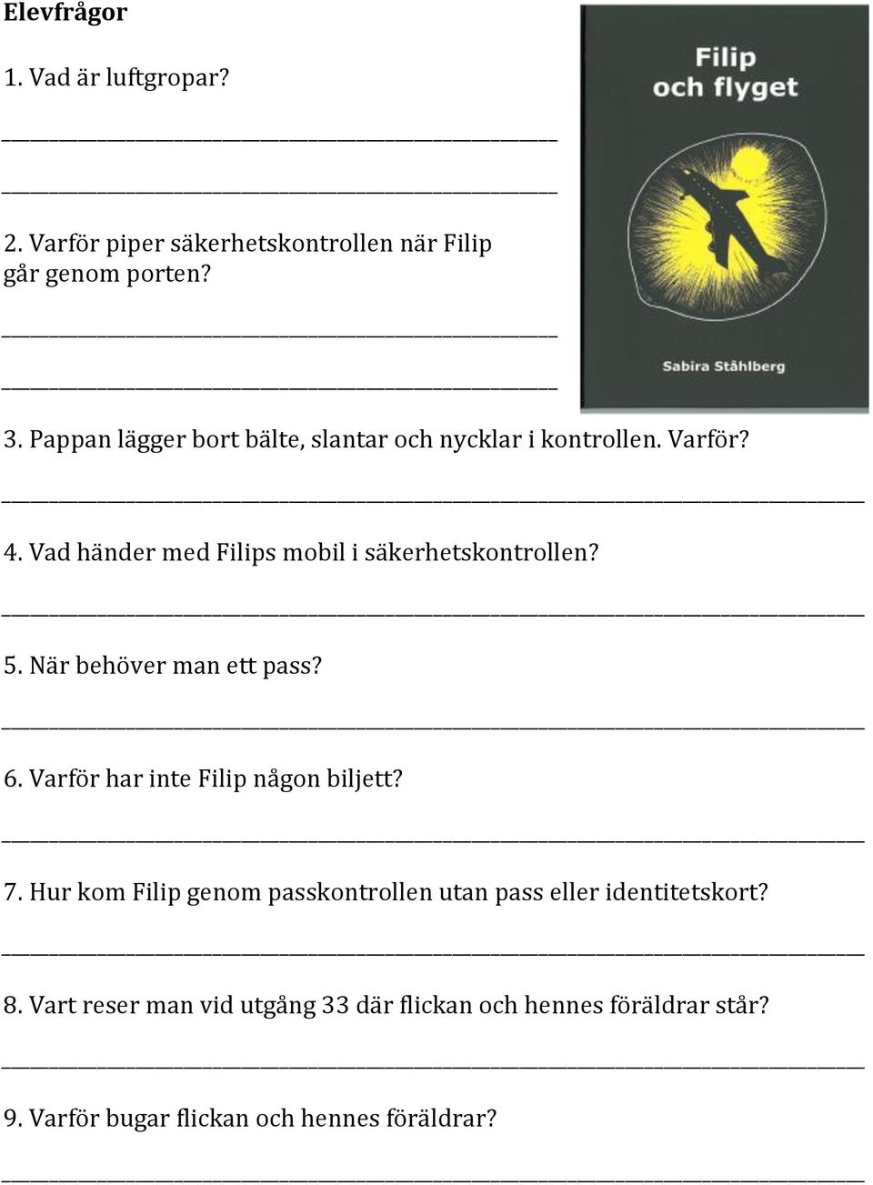 Vad händer med Filips mobil i säkerhetskontrollen? 5. När behöver man ett pass? 6. Varför har inte Filip någon biljett?