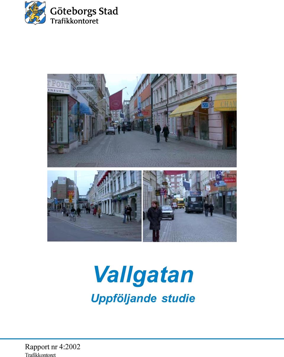 Vallgatan Uppföljande