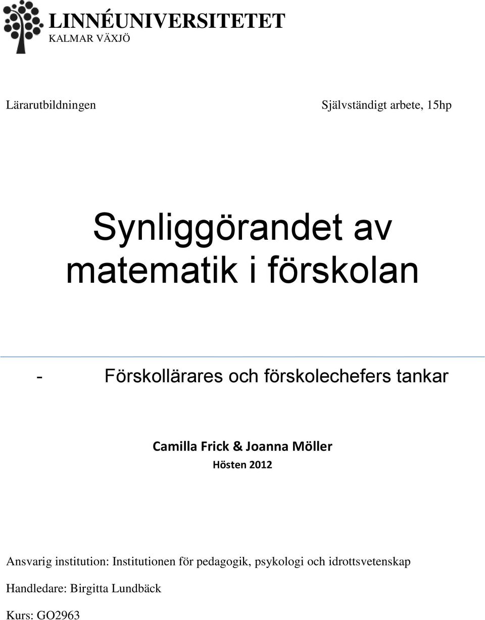 tankar Camilla Frick & Joanna Möller Hösten 2012 Ansvarig institution: