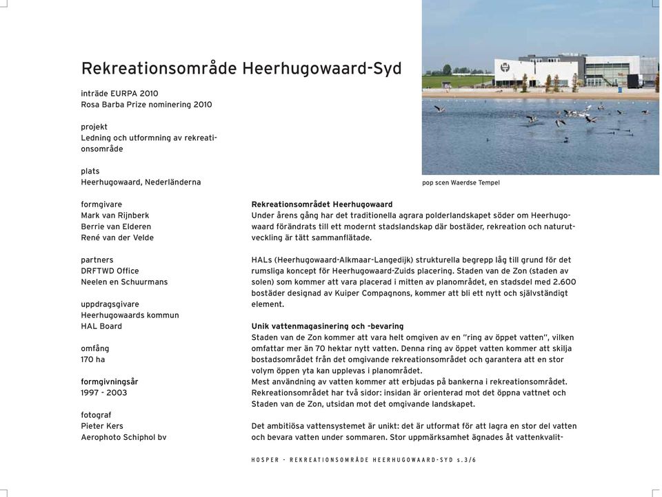 Aerophoto Schiphol bv pop scen Waerdse Tempel Rekreationsområdet Heerhugowaard Under årens gång har det traditionella agrara polderlandskapet söder om Heerhugowaard förändrats till ett modernt
