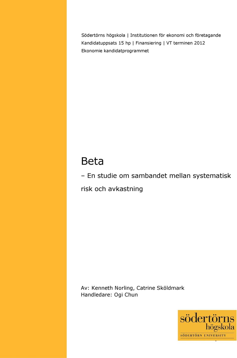kandidatprogrammet Beta En studie om sambandet mellan systematisk