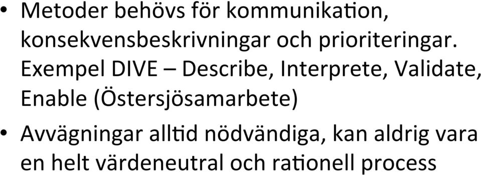 Exempel DIVE Describe, Interprete, Validate, Enable