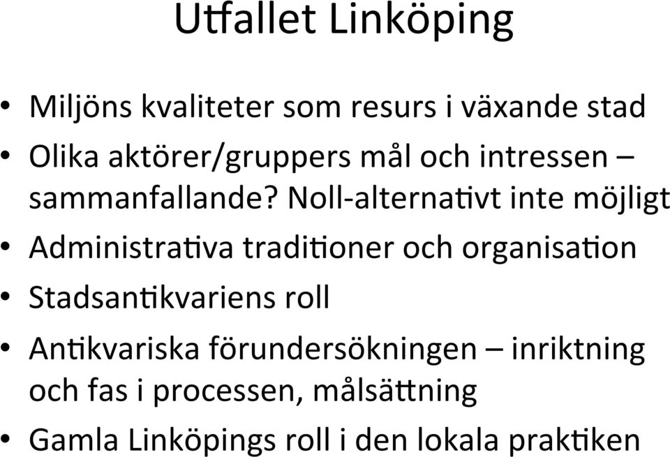 Noll- alterna=vt inte möjligt Administra=va tradi=oner och organisa=on