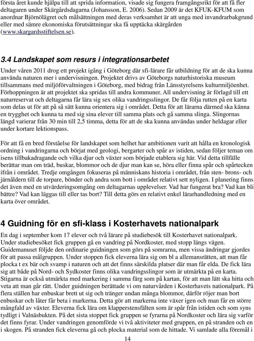 (www.skargardsstiftelsen.se). 3.