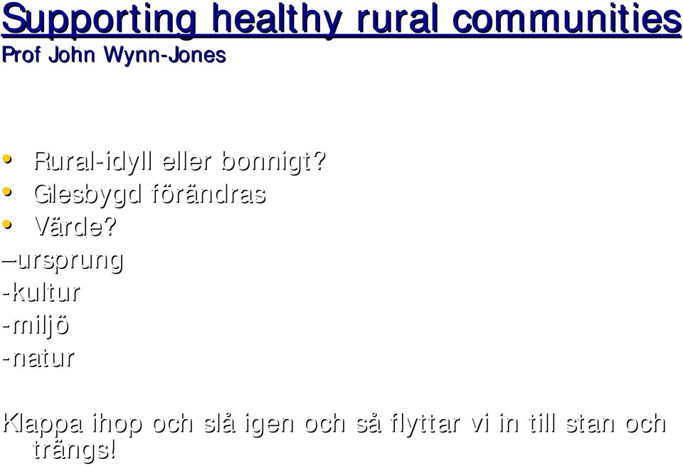 Glesbygd förändrasf Värde?