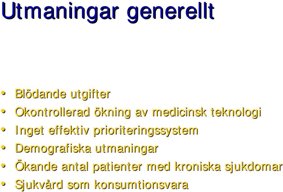 prioriteringssystem Demografiska utmaningar Ökande