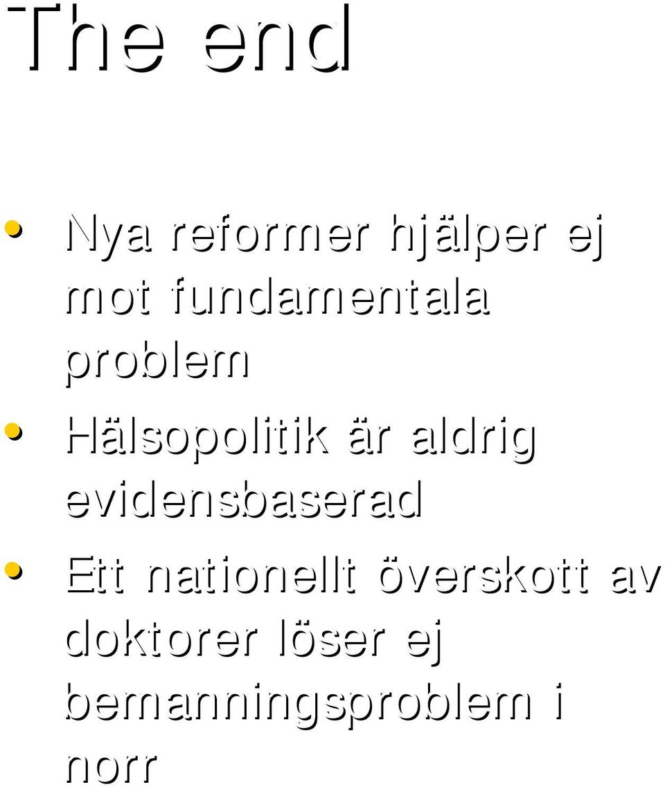 aldrig evidensbaserad Ett nationellt