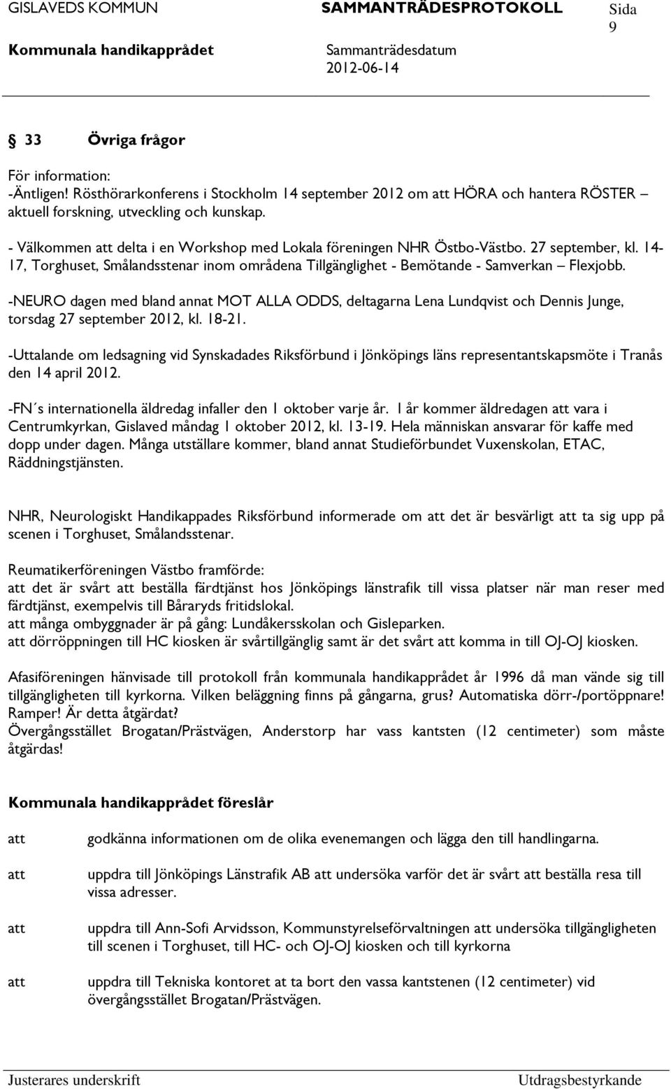 -NEURO dagen med bland annat MOT ALLA ODDS, deltagarna Lena Lundqvist och Dennis Junge, torsdag 27 september 2012, kl. 18-21.