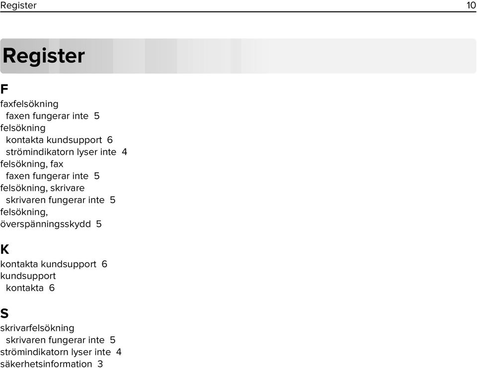 skrivaren fungerar inte 5 felsökning, överspänningsskydd 5 K kontakta kundsupport 6 kundsupport