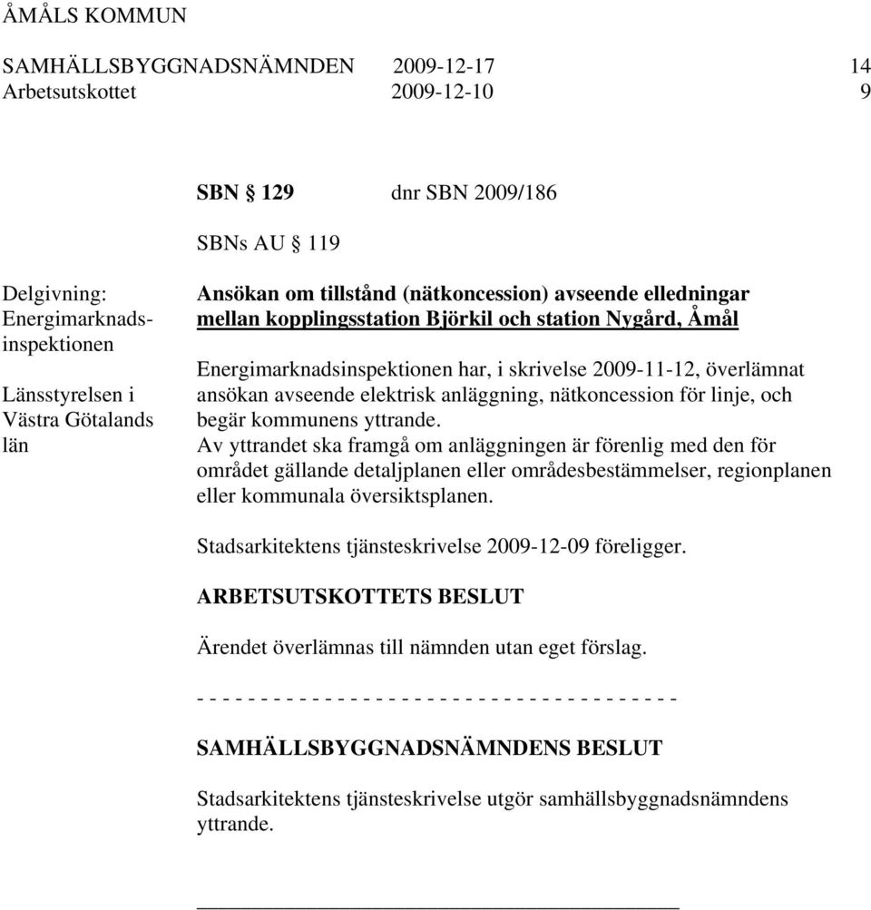 anläggning, nätkoncession för linje, och begär kommunens yttrande.