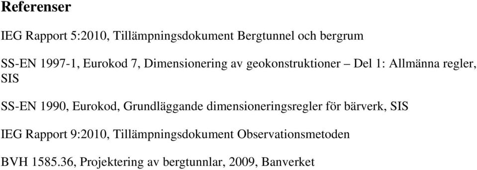 Eurokod, Grundläggande dimensioneringsregler för bärverk, SIS IEG Rapport 9:2010,