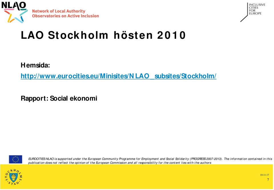 European Community Programme for Employment and Social Solidarity (PROGRESS 2007-2013).