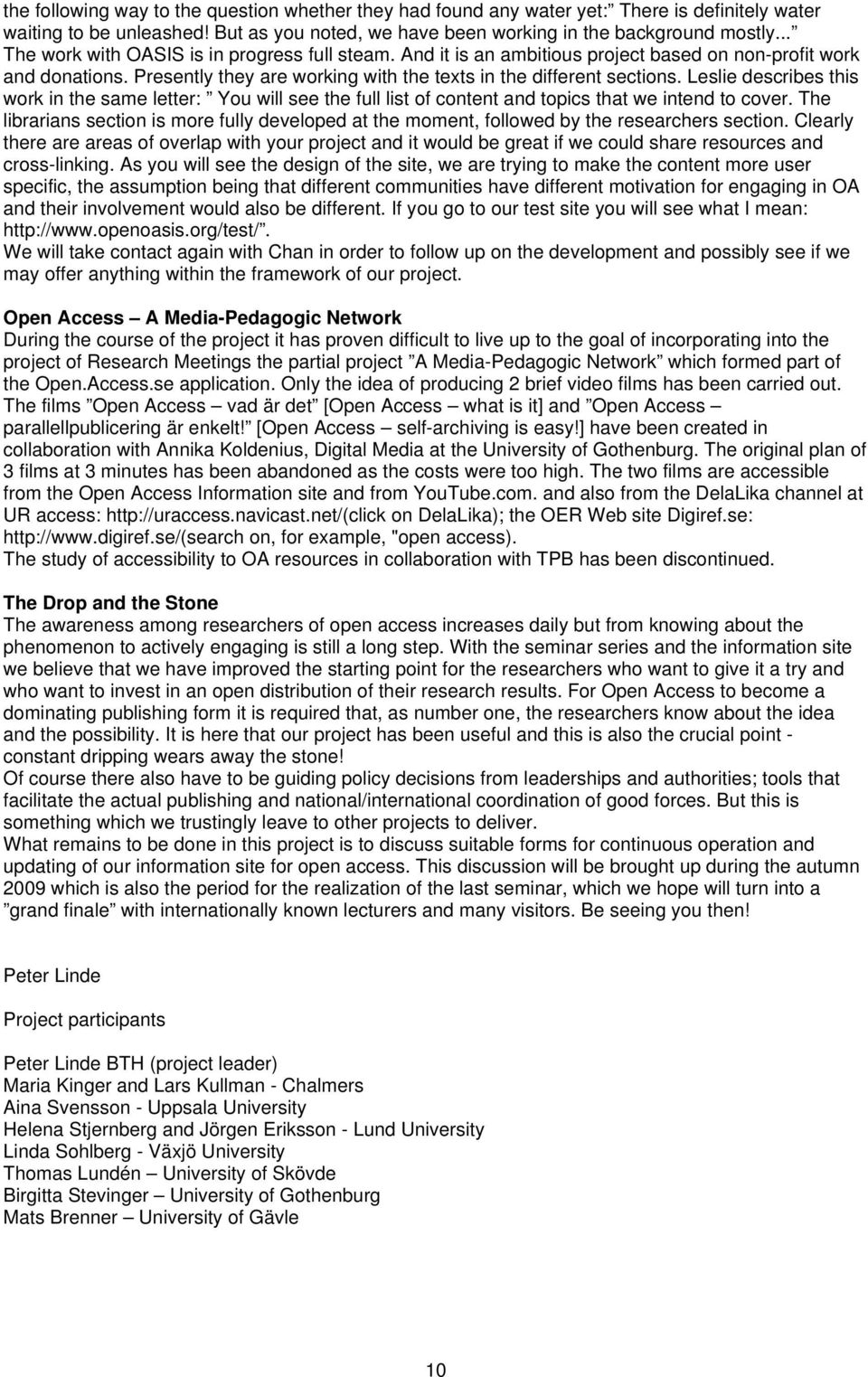 Leslie describes this work in the same letter: You will see the full list of content and topics that we intend to cover.